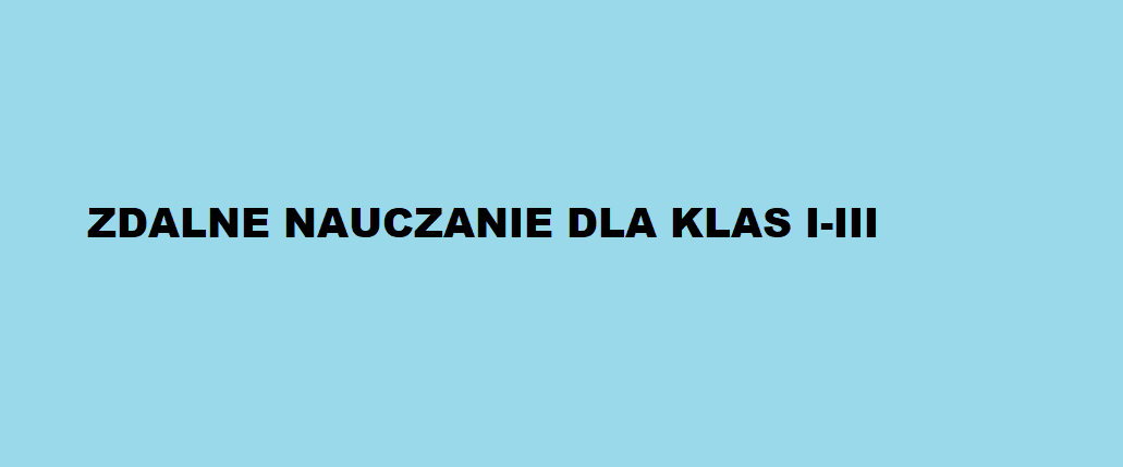 Nauczanie zdalne dla klas I-III