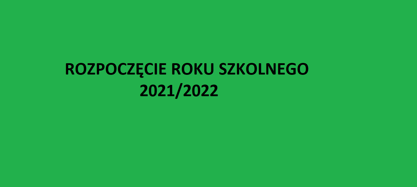 Rozpoczęcie roku szkolnego 2021/2022