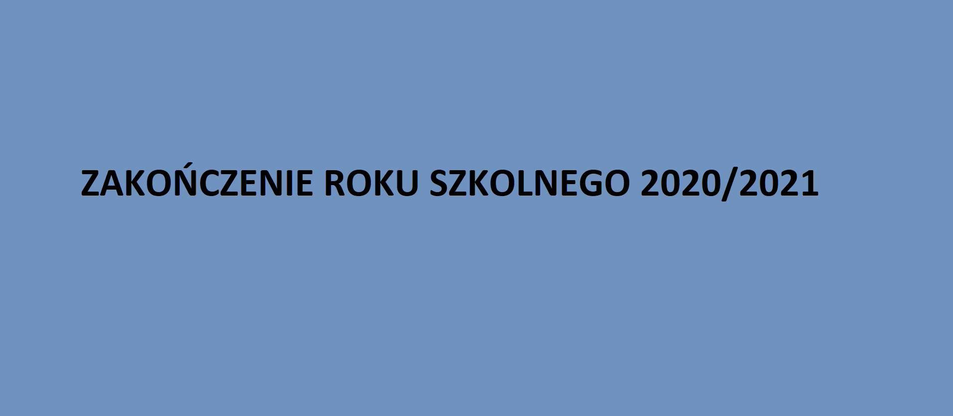 Zakończenie roku szkolnego 2020/2021