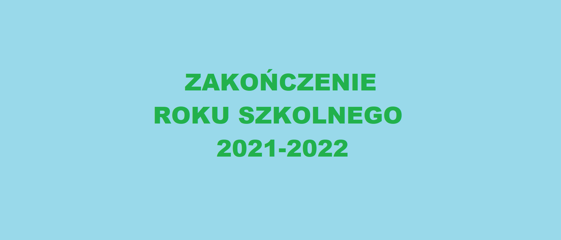Zakończenie roku szkolnego 2021-2022