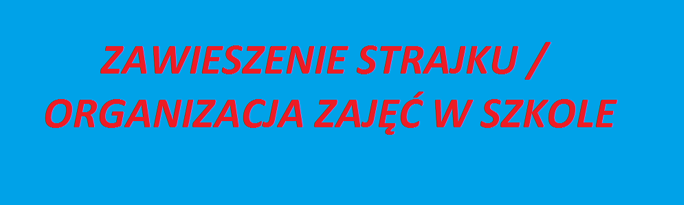 Zakończenie strajku / Organizacja zajęć w szkole