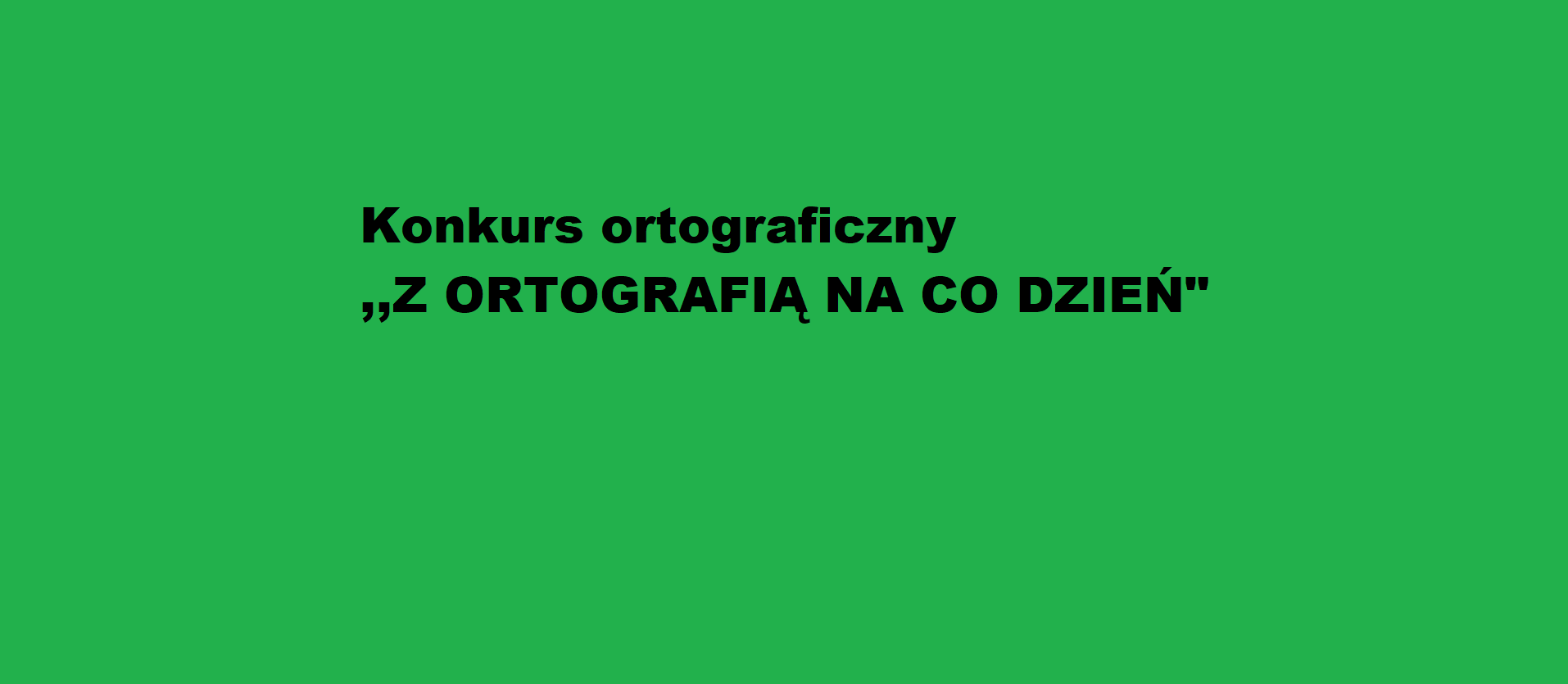 Konkurs ortograficzny ,,Z ortografią na co dzień''